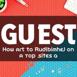 The Art of the Guest Post: How to Get Published on Top Sites