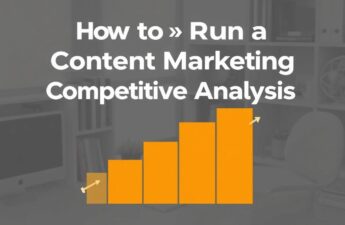How to Run a Content Marketing Competitive Analysis: A Step-by-Step Playbook